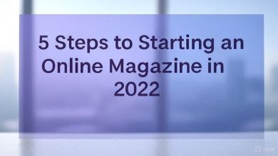 5 Steps to Starting an Online Magazine in 2022
